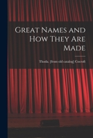 Great Names And How They Are Made 1015246281 Book Cover