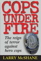 Cops Under Fire 0895263572 Book Cover
