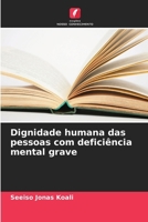 Dignidade humana das pessoas com deficiência mental grave 620910536X Book Cover