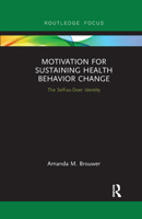 Motivation for Sustaining Health Behavior Change: The Self-As-Doer Identity 0367266334 Book Cover