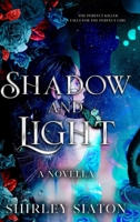 Shadow and Light (The Steamy Edition): A Novella (Contemporary Romance Novella Steamy Editions) 6218371387 Book Cover