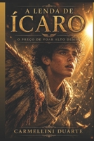A Lenda de Ícaro: O Preço de Voar Alto Demais (Mitologias do Mundo: As Histórias que Moldaram a Humanidade) (Portuguese Edition) B0DXPSWZJ5 Book Cover