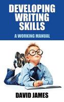 Developing Writing Skills: A Working Manual 1540321282 Book Cover
