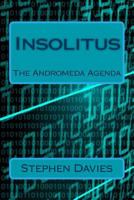 Insolitus: The Andromeda Agenda 1499247060 Book Cover