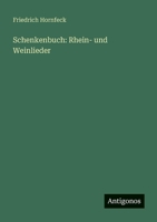 Schenkenbuch: Rhein- und Weinlieder (German Edition) 338694664X Book Cover