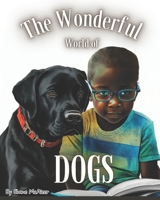 The Wonderful World of Dogs B0BYRJNKW3 Book Cover