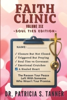 Faith Clinic Volume XIX Soul Ties Edition : The Reason Your Peace Left with Someone Who Wasn't Your Promise 1971850071 Book Cover