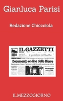 Redazione chiocciola: L'autocensura della stampa italiana, attraverso il racconto del giornalista che pubblicò su Internet la rivendicazione nuove ... di Marco Biagi (Italian Edition) 8890420723 Book Cover