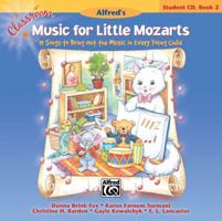 Classroom Music for Little Mozarts -- Student CD, Bk 2: 19 Songs to Bring Out the Music in Every Young Child 0739065068 Book Cover