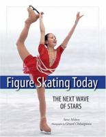Figure Skating Today: The Next Wave of Stars 1554073359 Book Cover