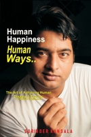 HUMAN HAPPINESS, HUMAN WAYS: The Art of Achieving Human Dreams & Desires: A Holistic Approach B08NF2Z8T4 Book Cover