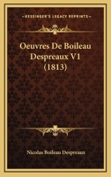 Oeuvres De Boileau Despreaux V1 (1813) 1168111471 Book Cover