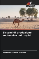 Sistemi di produzione zootecnica nei tropici (Italian Edition) 6209850987 Book Cover