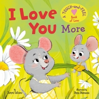 My First Touch and Feel: I Love You More B0G2G6K64R Book Cover