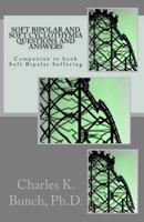 Soft Bipolar and Soft Cyclothymia Questions and Answers: Companion to Book Soft Bipolar Suffering 1461156882 Book Cover