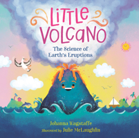 Little Volcano: The Science of Earth's Eruptions (Little World, Big Science, 3) 1459844211 Book Cover