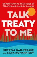 Talk Treaty to Me: Understanding the Basics of Treaties and Land in Canada 144347116X Book Cover