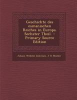 Geschichte des osmanischen Reiches in Europa. Sechster Theil. 1149834056 Book Cover