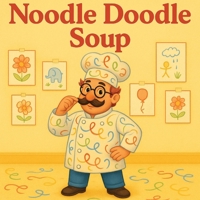 Noodle Doodle Soup B0FHSKYRWX Book Cover