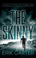 The Skinny (Dale Conley Action Thrillers, 8) 1648756883 Book Cover