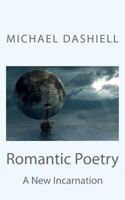 Romantic Poetry: A New Incarnation 1547194391 Book Cover
