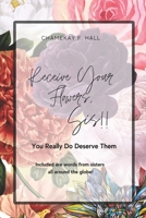 Receive Your Flowers Sis!!: You REALLY DO deserve them. B0BCDH1FSZ Book Cover