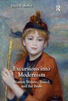 Excursions Into Modernism: Women Writers, Travel, and the Body 0367175770 Book Cover