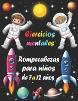 Ejercicios mentales: rompecabezas para niños de 7 a 12 años - Sudoku (4×4, 6×6, 9×9), Descifrar palabras, Laberintos, Tic tac toe, páginas para colorear B08MSNJ2YQ Book Cover