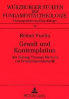 Gewalt Und Kontemplation: Der Beitrag Thomas Mertons Zur Friedensproblematik 3631445822 Book Cover