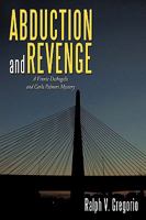 Abduction and Revenge: A Vinnie Deangelis and Carlo Palmeri Mystery 1452054339 Book Cover