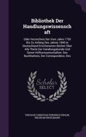 Bibliothek Der Handlungswissenschaft: Oder Verzeichnis Der Vom Jahre 1750 Bis Zu Anfang Des Jahres 1845 in Deutschland Erschienenen Bucher Uber Alle Theile Der Handlungskunde Und Deren Hulfswissenscha 1247363740 Book Cover