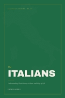 The Italians: Understanding Their History, Culture, and Way of Life (Culturally Speaking) B0HH29PC5Q Book Cover