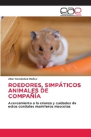 Roedores, Simpáticos Animales de Compañía (Spanish Edition) 613943744X Book Cover