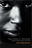 Naturally Woman: The Search for Self in Black Canadian Women's Literature 1926708121 Book Cover