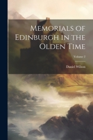 Memorials of Edinburgh in the Olden Time 1021726567 Book Cover