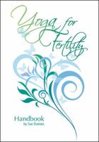 Yoga for Fertility Handbook 1425188834 Book Cover