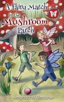 A Fairy Match in the Mushroom Patch 0988856816 Book Cover