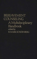 Bereavement Counseling: A Multidisciplinary Handbook 0313214344 Book Cover
