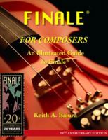 Finale for Composers: An Illustrated Guide to Finale 0975395327 Book Cover