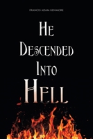 He Decended Into Hell B0CM6VJL47 Book Cover