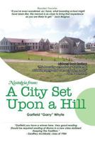 Nostalgia from: A City Set Upon a Hill: Memories of Boarding School; Seven years ... seven damn good years 1514628929 Book Cover