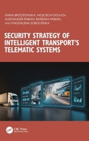 Security Strategy of Intelligent Transport’s Telematic Systems 104107882X Book Cover