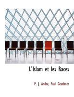 L'Islam et les Races 1179984714 Book Cover