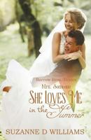 She Loves Me In The Summer: Mrs. Someone 1547008091 Book Cover