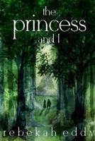 The Princess and I 1365737926 Book Cover
