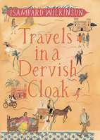 Travels in a Dervish Cloak 1780601506 Book Cover