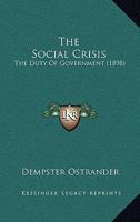 The Social Crisis: The Duty of Government 1165104520 Book Cover