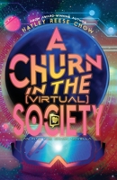 A Churn in the Virtual Society: An Into the Churn Novella 1998195384 Book Cover