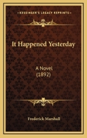 It Happened Yesterday: A Novel 1377605701 Book Cover