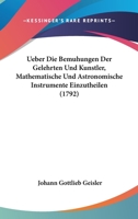 Ueber Die Bemuhungen Der Gelehrten Und Kunstler, Mathematische Und Astronomische Instrumente Einzutheilen (1792) 1120048184 Book Cover